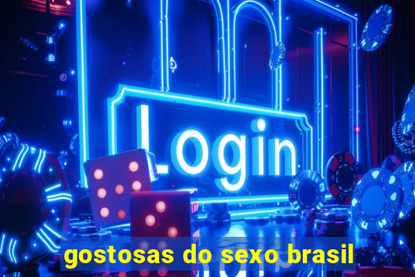 gostosas do sexo brasil